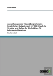 Auswirkungen Des Tragerubergreifenden Personlichen Budgets Nach 17 Sgb Ix Auf Die Struktur Und Kultur Der Werkstatten Fur Behinderte Menschen