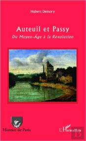 Auteuil Et Passy ; Du Moyen-Age À La Révolution
