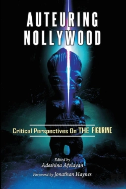 Bertrand.pt - Auteuring Nollywood. Critical Perspectives On The Figurine