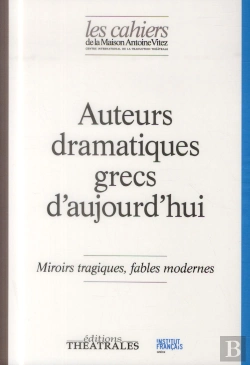 Bertrand.pt - Auteurs Dramatiques Grecs D'Aujourd'Hui ; Miroirs Tragiques, Fables Modernes