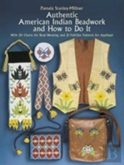 Authentic American Indian Beadwork And How To Do It