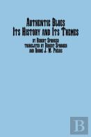 Authentic Blues - Its History And Its Themes