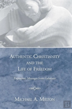 Bertrand.pt - Authentic Christianity And The Life Of Freedom