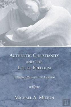 Bertrand.pt - Authentic Christianity And The Life Of Freedom