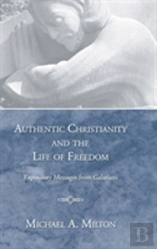 Authentic Christianity And The Life Of Freedom