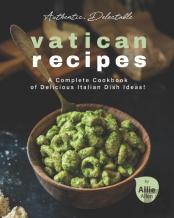 Authentic, Delectable Vatican Recipes