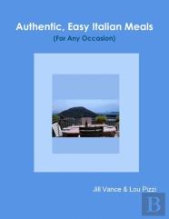 Authentic, Easy Italian Meals For Any Occasion