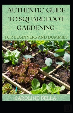 Bertrand.pt - Authentic Guide To Square Foot Gardening For Beginners And Dummies