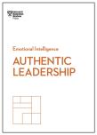 Authentic Leadership (Hbr Emotional Intelligence Series)