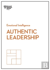 Authentic Leadership (Hbr Emotional Intelligence Series)