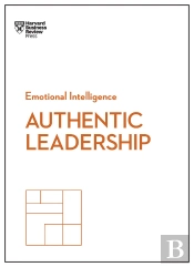 Authentic Leadership (Hbr Emotional Intelligence Series)