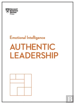 Bertrand.pt - Authentic Leadership (Hbr Emotional Intelligence Series)