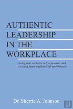 Bertrand.pt - Authentic Leadership In The Workplace
