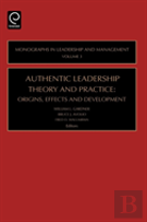 Authentic Leadership Theory And Practice