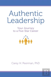 Authentic Leadership: Your Journey To A