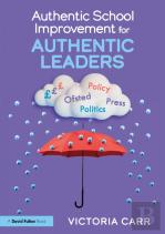 Authentic School Improvement For Authentic Leaders