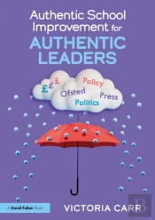 Authentic School Improvement For Authentic Leaders