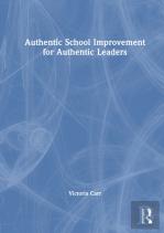 Authentic School Improvement For Authentic Leaders