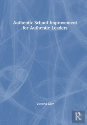 Authentic School Improvement For Authentic Leaders