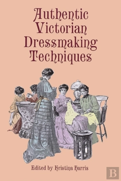 Bertrand.pt - Authentic Victorian Dressmaking Techniques