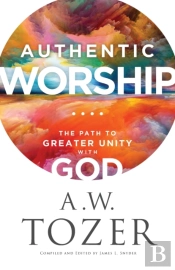 Authentic Worship Â€“ The Path To Greater Unity With God