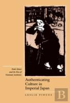 Authenticating Culture In Imperial Japan