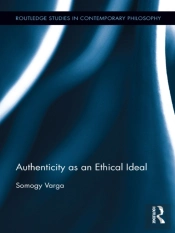 Authenticity As An Ethical Ideal
