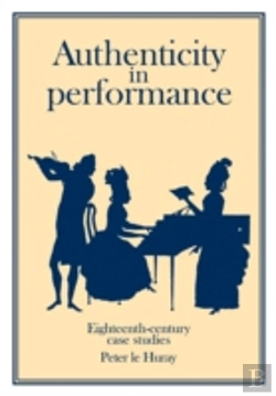 Bertrand.pt - Authenticity In Performance: Eighteenth-Century Case Studies