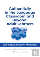 Authenticity In The Language Classroom And Beyond: Adult Learners