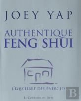 Authentique Feng Shui ; L'Équilibre Des Énergies