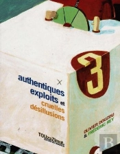 Authentiques Exploits Et Cruelles Désillusions