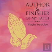 Author & Finisher Of My Faith