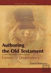 Authoring The Old Testament: Genesis-Deuteronomy