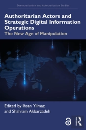 Authoritarian Actors And Strategic Digital Information Operations