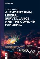 Authoritarian Liberal Surveillance And The Covid-19 Pandemic