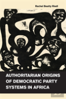 Authoritarian Origins Of Democratic Party Systems In Africa