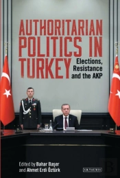 Authoritarian Politics In Turkey