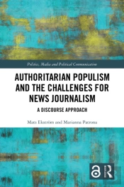 Authoritarian Populism And The Challenges For News Journalism
