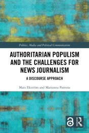 Authoritarian Populism And The Challenges For News Journalism