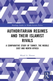 Authoritarian Regimes And Their Islamist Rivals