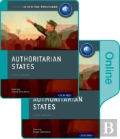 Authoritarian States: Ib History Print And Online Pack: Oxford Ib Diploma Programme
