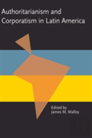 Authoritarianism And Corporatism In Latin America
