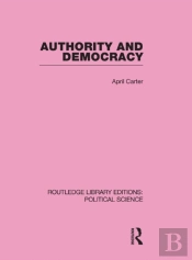 Authority And Democracy (Routledge Library Editions: Political Science Volume 5)
