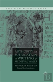 Authority And Subjugation In Writing Of Medieval Wales