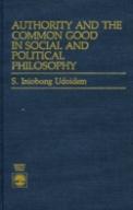 Authority And The Common Good In Social And Political Philosophy