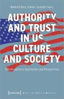 Authority And Trust In Us Culture And Society Â€“ Interdisciplinary Approaches And Perspectives