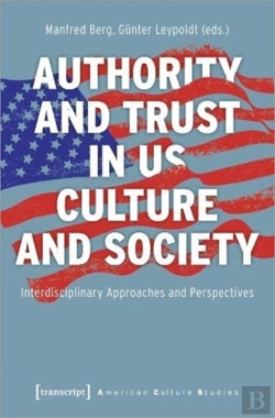 Bertrand.pt - Authority And Trust In Us Culture And Society Â€“ Interdisciplinary Approaches And Perspectives