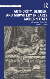 Authority, Gender, And Midwifery In Early Modern Italy