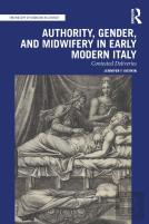 Authority, Gender, And Midwifery In Early Modern Italy
