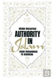 Authority In Islam: From Mohammed To Khomeini